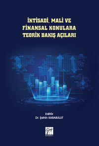 İktisadi, Mali ve Finansal Konulara Teorik Bakış Açıları