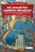 Ege Adaları'nda Hakimiyet Mücadelesi Bizans ve Venedik'in Türkleri Durdurma Teşebbüsleri (XI. – XV. Yüzyıllar)