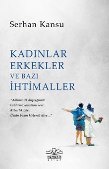 Kadınlar Erkekler ve  Bazı İhtimaller - Serhan Kansu