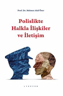 Polislikte Halkla İlişkiler ve İletişim - Doç. Dr. Mehmet Akif Özer