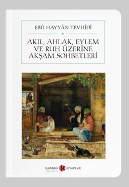 Akıl, Ahlak, Eylem ve Ruh Üzerine Akşam Sohbetleri (Cep Boy) (Tam Metin)