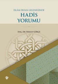 İslam İrfan Geleneğinde Hadis Yorumu