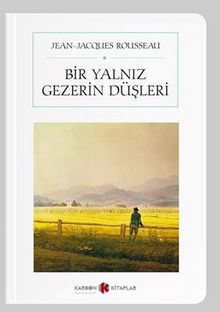 Bir Yalnız Gezerin Düşleri (Cep Boy) (Tam Metin) - Jean Jacques Rousseau