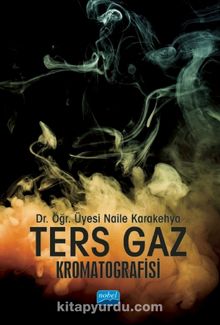 Ters Gaz Kromatografisi - Dr. Öğr. Üyesi Naile Karakehya