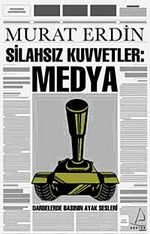 Silahsız Kuvvetler Medya & Darbeler Basınının Ayak Sesleri