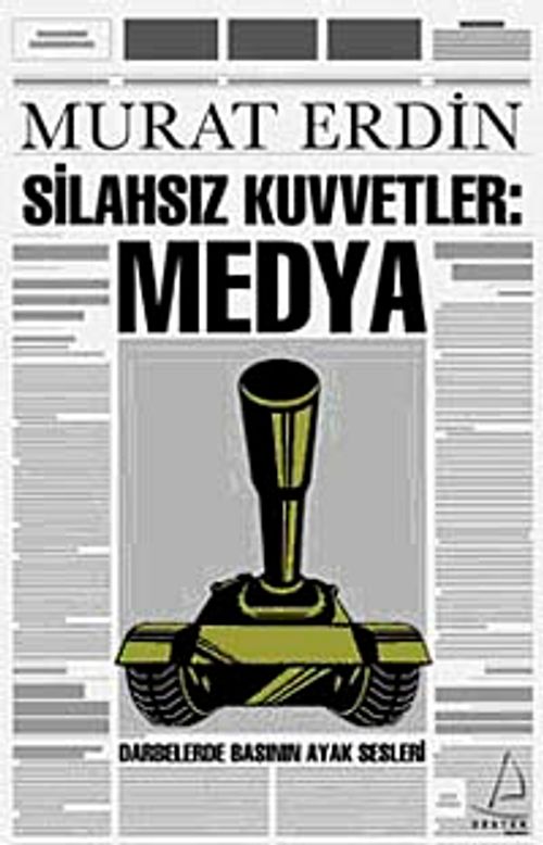 Silahsız Kuvvetler Medya & Darbeler Basınının Ayak Sesleri