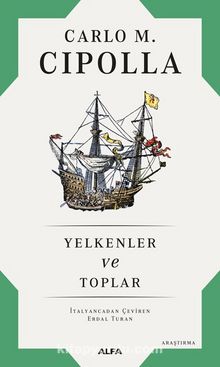 Yelkenler ve Toplar - Carlo M. Cipolla