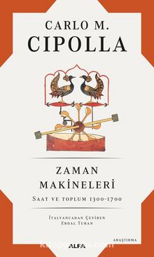 Zaman Makineleri & Saat ve Toplum 1300-1700 - Carlo M. Cipolla