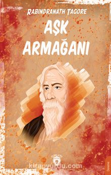 Aşk Armağanı - Rabindranath Tagore