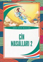 Çin Masalları 1 / Dünya Çocuk Masalları 2