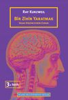 Bir Zihin Yaratmak & İnsan D&uuml;ş&uuml;ncesinin Esrarı