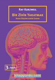 Bir Zihin Yaratmak & İnsan Düşüncesinin Esrarı - Ray Kurzweil