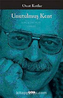 Unutulmuş Kent - Onat Kutlar