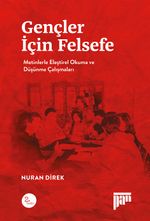 Gençler İçin Felsefe & Metinlerle Eleştirel Okuma ve Düşünme Çalışmaları