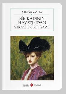 Bir Kadının Hayatından Yirmi Dört Saat (Cep Boy) (Tam Metin) - Stefan Zweig