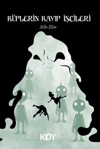 Küplerin Kayıp İşçileri