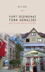 Yurt Dışındaki Türk Gençliği (Dini Tutum, Ahlak ve Değer)