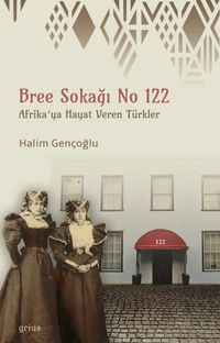 Bree Sokağı No 122 & Afrika'ya Hayat Veren Türkler