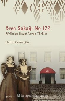 Bree Sokağı No 122 & Afrika'ya Hayat Veren Türkler - Halim Gençoğlu
