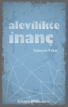 Alevilikte İnanç - Sümeyra Yakar