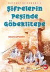 Şifrelerin Peşinde G&ouml;beklitepe / Matematik Romanı 2