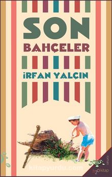 Son Bahçeler - İrfan Yalçın