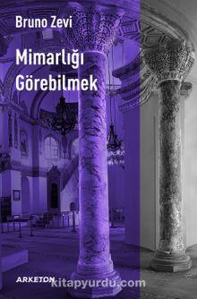 Mimarlığı Görebilmek - Bruno Zevi