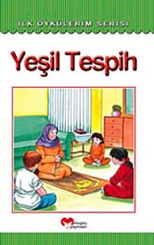 Yeşil Tesbihi / İlk Öykülerim Serisi