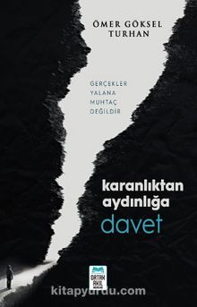 Karanlıktan Aydınlığa Davet - Ömer Göksel Turhan