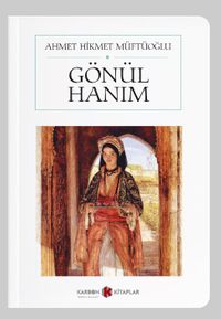 Gönül Hanım (Cep Boy) (Tam Metin)