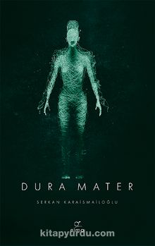 Dura Mater - Serkan Karaismailoğlu