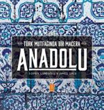 Anadolu: Türk Mutfağında Bir Macera & Anatolia: Adventures In Turkish Cooking