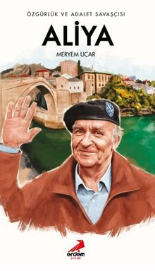 Özgürlük ve Adalet Savaşçısı Aliya - Meryem Uçar