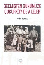 Geçmişten Günümüze Çukurköy'de Aileler
