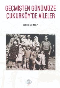 Geçmişten Günümüze Çukurköy'de Aileler