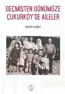 Geçmişten Günümüze Çukurköy'de Aileler