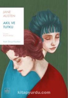 Akıl ve Tutku - Jane Austen