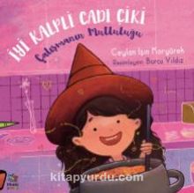 İyi Kalpli Cadı Çiki / Çalışmanın Mutluluğu - Ceylan Işın Koryürek