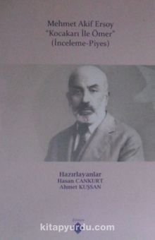 Mehmet Akif Ersoy / Kocakarı ile Ömer (İnceleme – Piyes) - Bilinmeyen Yazar