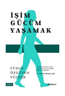 İşim Gücüm Yaşamak - Füsun Özgüven Yüceer