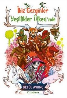 İkiz Gezginler Yeşillikler Ülkesi'nde - Betül Avunç