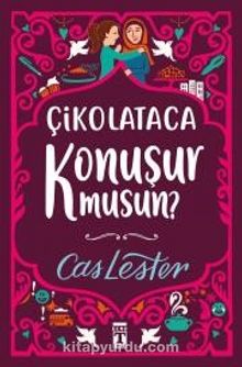 Çikolataca Konuşur Musun? - Cas Lester
