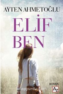 Elif Ben - Ayten Ahmetoğlu