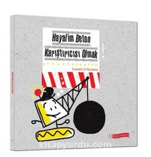 Hayalim Beton Karıştırıcısı Olmak - Kolektif
