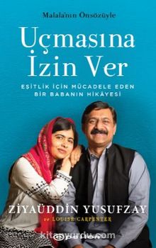 Uçmasına İzin Ver - Eşitlik İçin Mücadele Eden Bir Babanın Hikayesi - Bilinmeyen Yazar