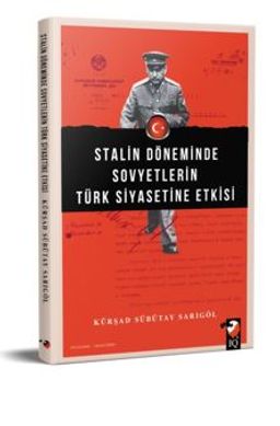 Stalin Döneminde Sovyetlerin Türk Siyasetine Etkisi