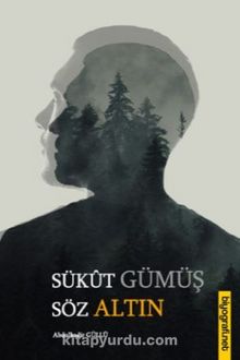 Sükut Gümüş Söz Altın - Abdulkadir  Güllü