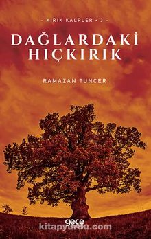 Dağlardaki Hıçkırık / Kırık Kalpler - 3 - Ramazan  Tuncer