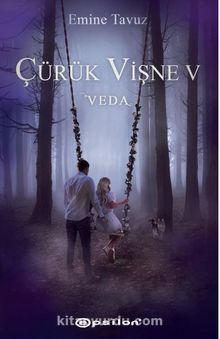 Çürük Vişne 5 - Veda - Emine Tavuz