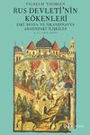 Rus Devleti'nin K&ouml;kenleri ve Eski Rusya Ve İskandinavya Arasındaki İlişkiler